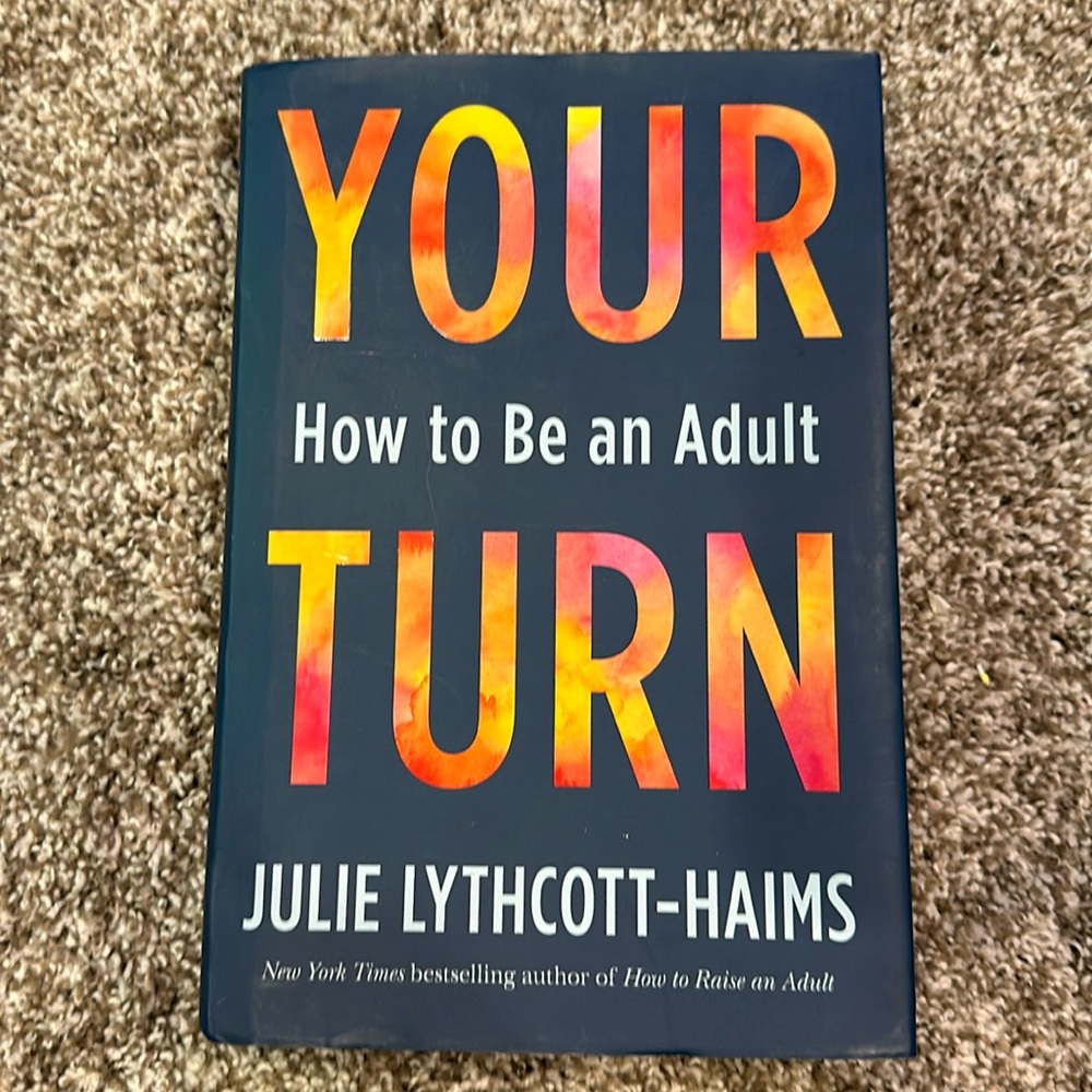 Hardcover - YOUR TURN - How to Be an Adult by Julie Lythcott-Haims